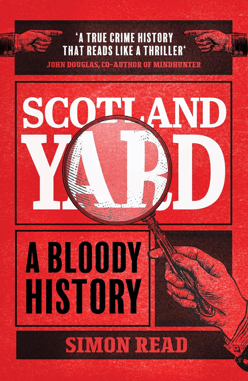 Scotland Yard: A Bloody History - Simon Read